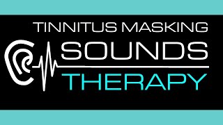 Tinnitus Sound Therapy 6 hours Tinnitus Treatment Session Tinnitus Masking Sounds