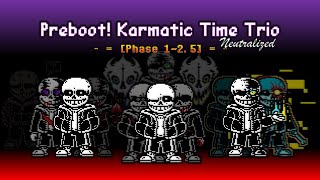 [Preboot! Karmatic Time Trio] - Phase 1~2.5 Neutralized Unofficial OST/UST (special or something)