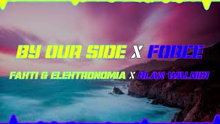 Fakti & Elektronomia x Alan Walker - By Our Side x Force