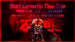 [Dust!Karmatic Time Trio:Classic]OST-Phase1.25:Murderer's Final Counterattack (Ver.2)