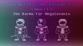 [Karmatic Time Backwards] - Phase 1.5 - The Karma for Megalovania (Animated OST)