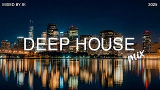 Deep House Mix 2025 Vol.14 | Mixed by JK Music