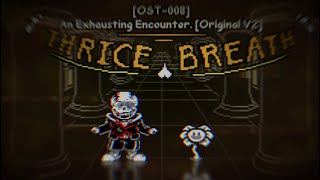 [Undertale: Triple Breath_Remake] {OST-008_An Exhausting Encounter.V2}〔+FLM、MIDI〕