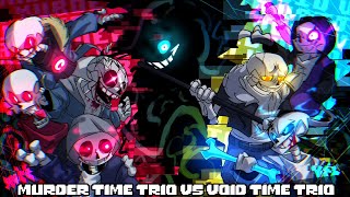 【Murder time trio Vs Void time trio】phase2!!!! -A nightmarish shock-