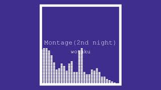 Montage(2nd night) / wotaku