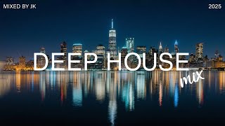 City Night 🎶 Deep House Mix 2025 Vol.21 | Mixed by JK Music