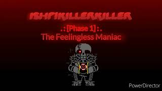 [IHSP!KillerKiller] - Phase 1- The Feelingless Maniac [V3/My Take] [+OLD Version]