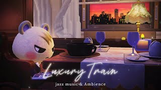 ACNH BGM - Restaurants on Luxury trains🍴 Jazz music playlist & ambience [ Train sound / Chatters ] 🎧