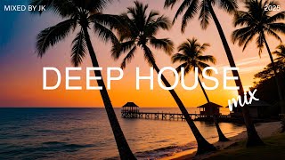Deep House Mix 2025 Vol.5 | Mixed by JK Music
