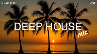 Deep House Mix 2025 Vol.2 | Mixed by JK Music