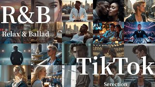 【R&B Relax & Ballad 12】Love R&B Ballad 心が和む大人な洋楽/TIKTOK/リラックス/lofi/チル/作業/ストレス解消/睡眠🎧