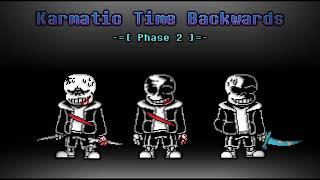 [Karmatic time Backwards] - Phase  2 - Chaos Risen from the Slaughter (Official rereupload lol)