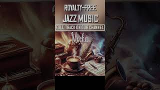 Mocha | Relaxing Jazz Cafe Soundtrack | Royalty-Free Background Music