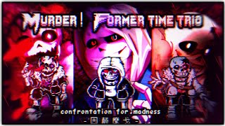 [Murder!Former time trio] -Phase1- Confrontation For Madness(Take)