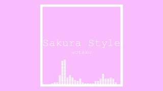 Sakura Style / wotaku