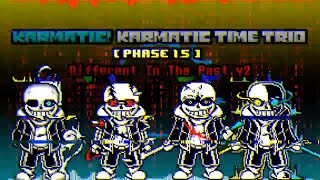 Karmatic! Karmatic Time Trio - Phase 1.5: Different In The Past [v2]