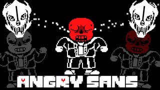 Sans but he is so ANGRY! Sil's Collection of Things