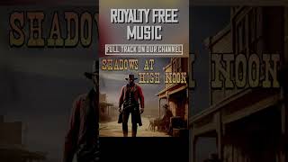 Shadows At High Noon | Spaghetti Western Soundtrack | Royalty-Free | #royaltyfreemusic