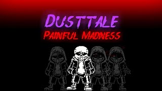 [Dusttale] - Painful Madness [Cover]