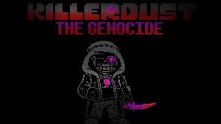 KillerDust - The Genocide [Ask Before Use] [400 Sub Special]